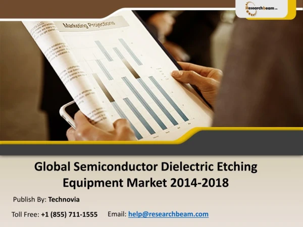 Global Semiconductor Dielectric Etching Equipment 2014-2018