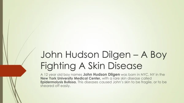 John Hudson Dilgen – A Boy Fighting A Skin Disease