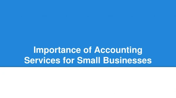 Importance of Accounting Services for Small Businesses