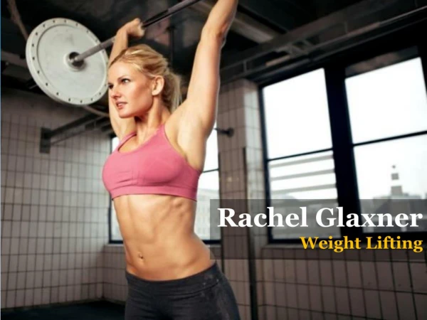 Rachel Glaxner_Weight Lifting