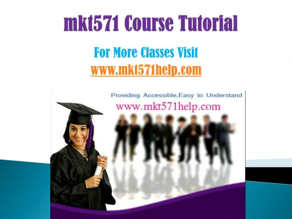MKT 571 COURSES/ mkt571helpdotcom