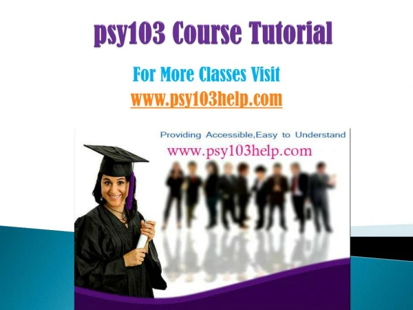 PSY 103 COURSES/ psy103helpdotcom