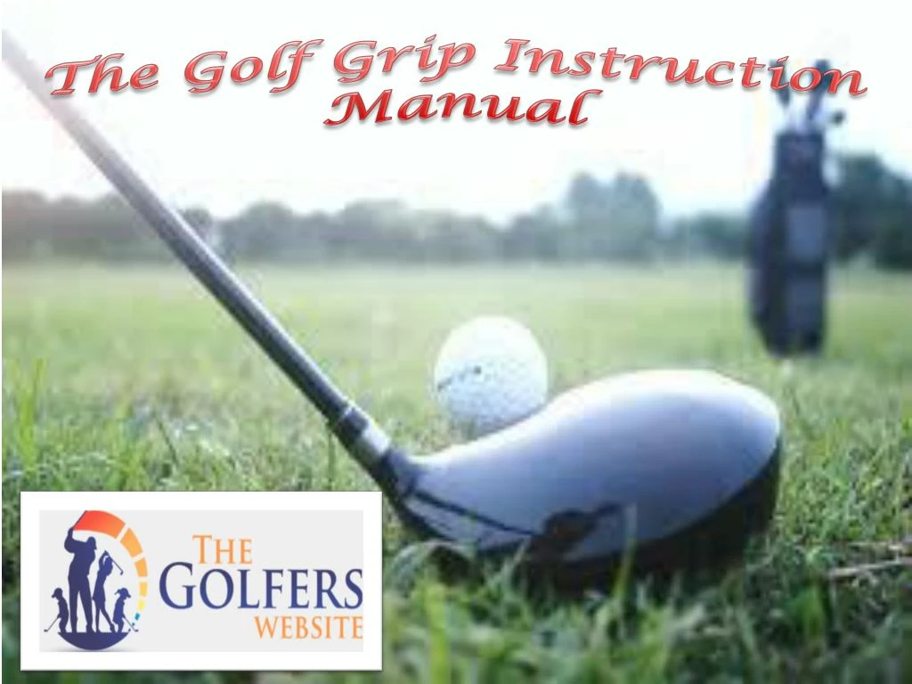 the golf grip instruction manual