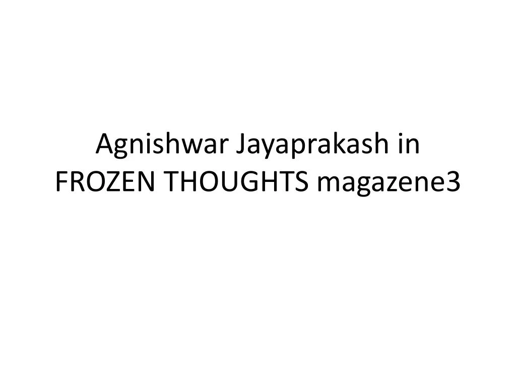 agnishwar jayaprakash in frozen thoughts magazene3