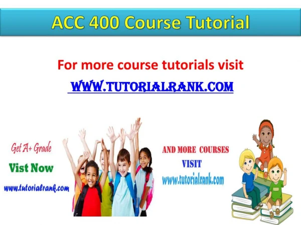 ACC 400 Course Tutorial / tutorialrank