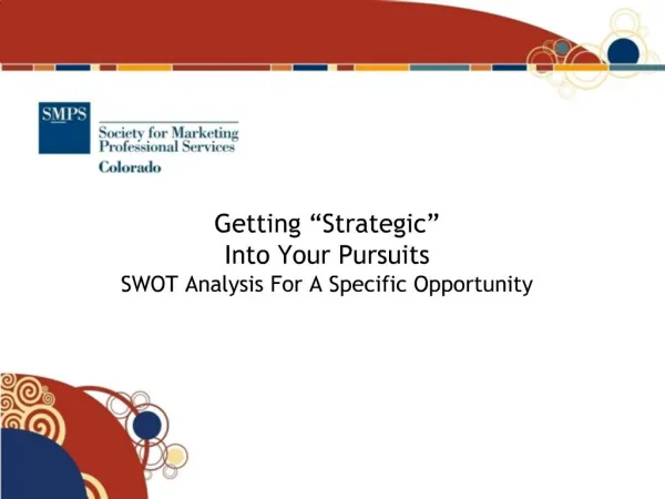 Getting Strategic Into Your Pursuits SWOT Analysis For A Specific Opportunity