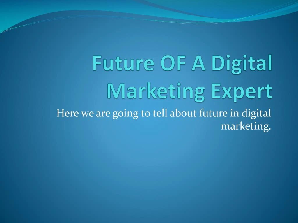 future of a digital marketing expert
