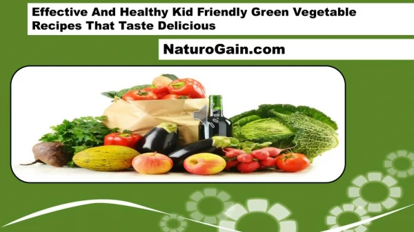 Effective And Healthy Kid Friendly Green Vegetable Recipes T