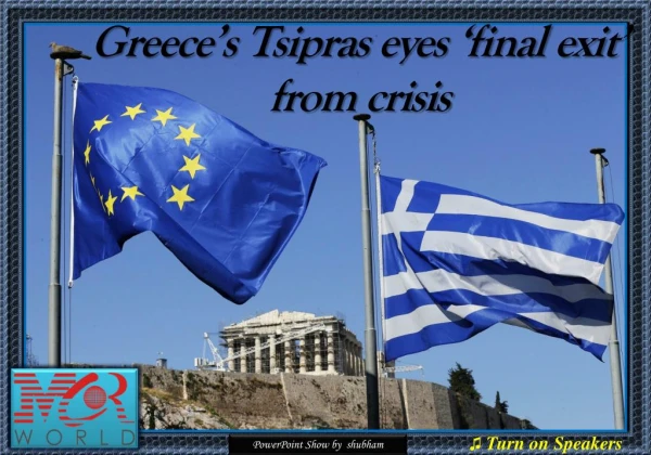 Greece’s Tsipras eyes ‘final exit’ from crisis