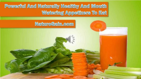 Powerful And Naturally Healthy And Mouth Watering Appetizers
