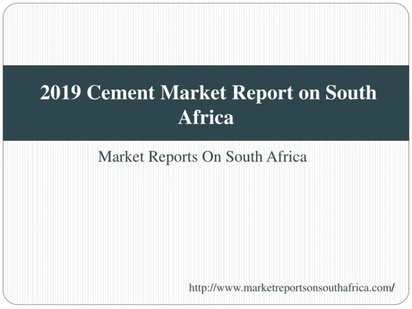 2019 Cement Market Report on South Africa