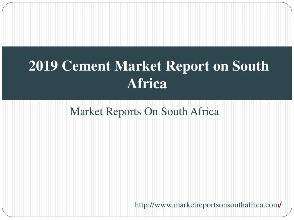 2019 cement market report on south africa