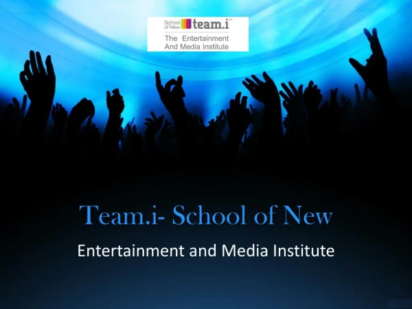 Team.i- Entertainment and media institute