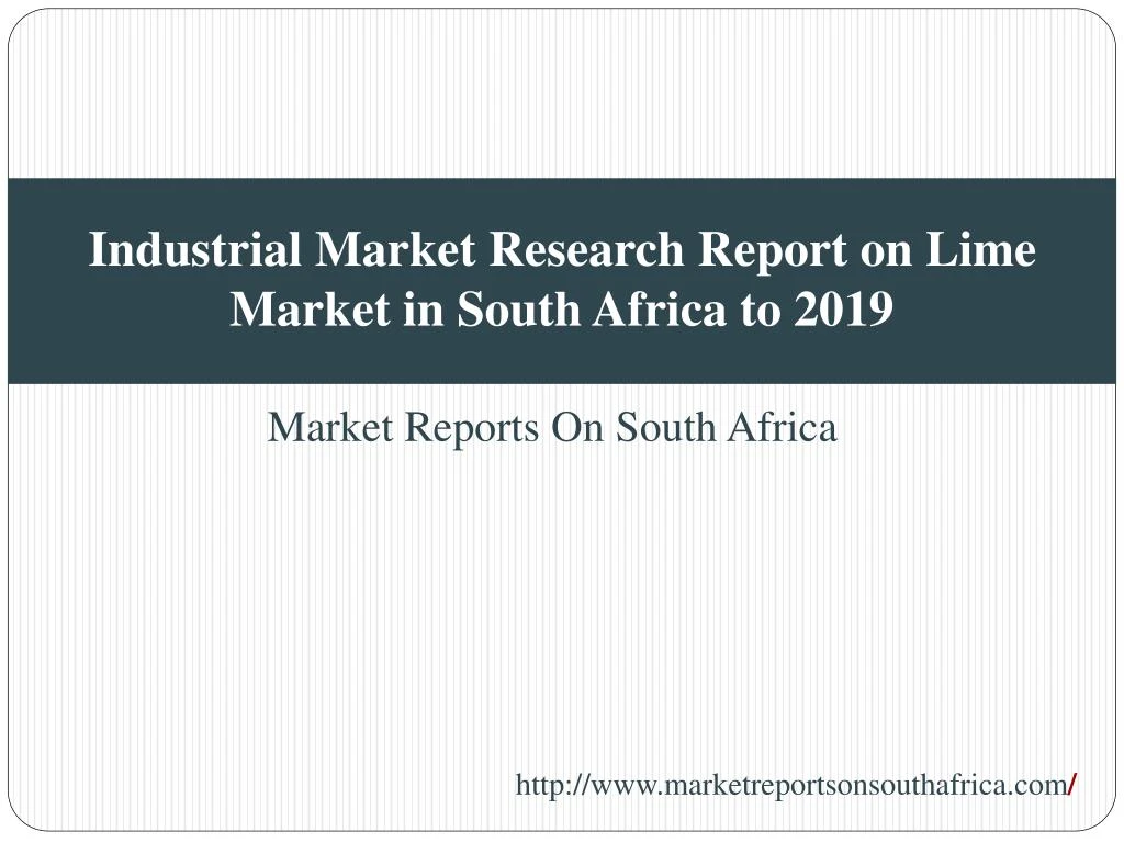 industrial market research report on lime market in south africa to 2019