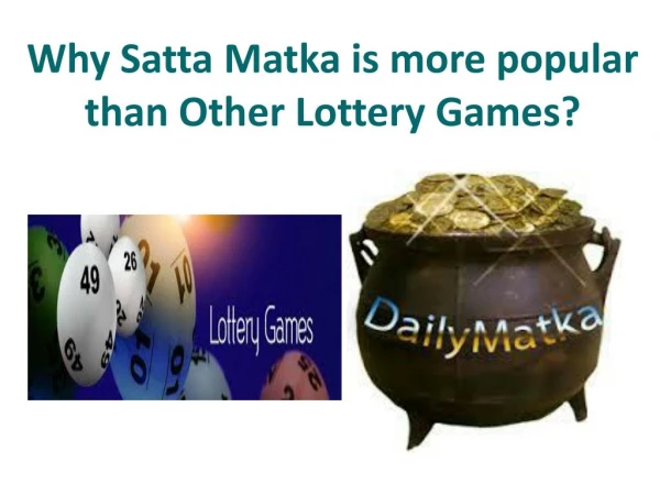 Why Satta Matka is more popular than Other Lottery Games?
