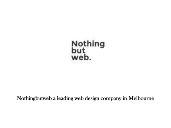 Nothingbutweb a leading web design company in Melbourne