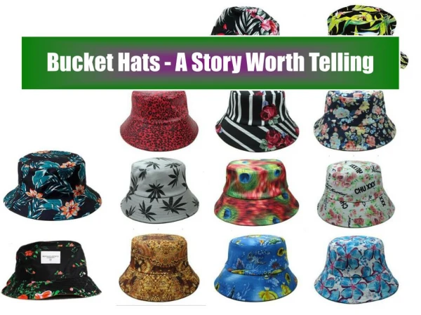 Bucket Hats - A Story Worth Telling
