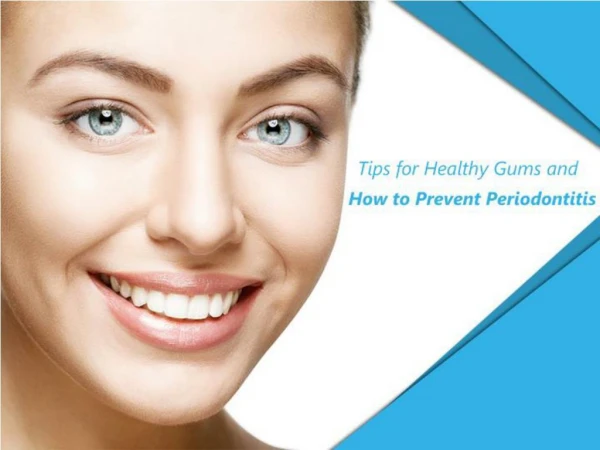 Tips for Healthy Gums and How to Prevent Periodontitis