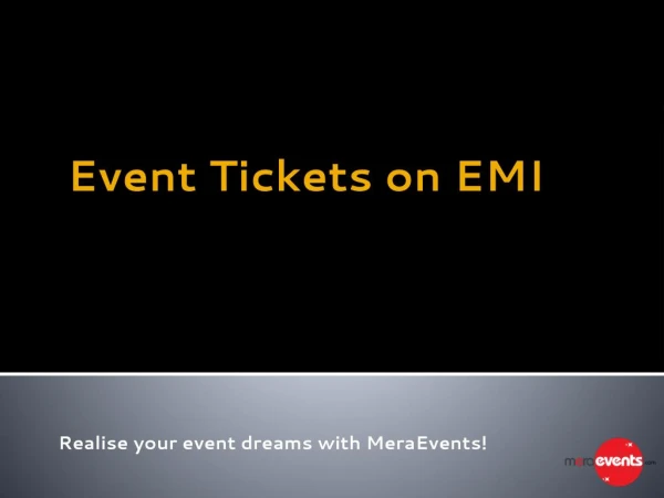 Event tickets on EMI | MeraEvents.com