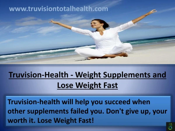 Truvision-Health - Weight Supplements and Lose Weight Fast