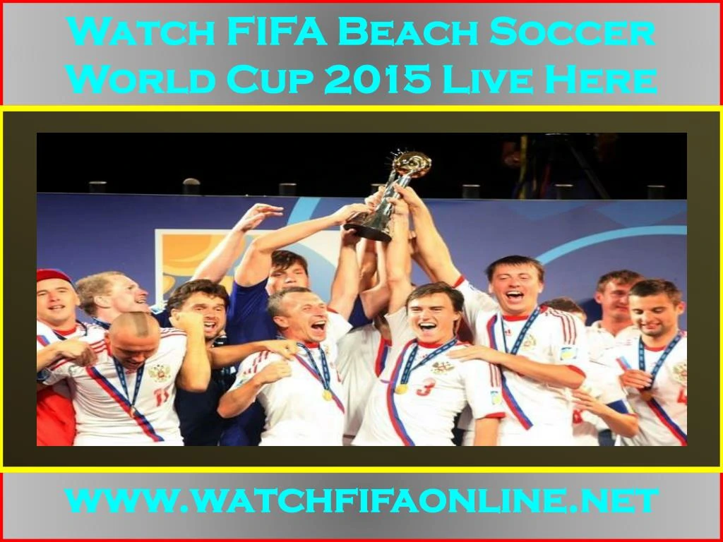 watch fifa beach soccer world cup 2015 live here