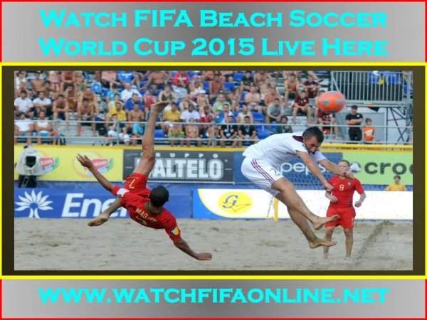 Live FIFA Beach Soccer World Cup 2015 Video Streaming