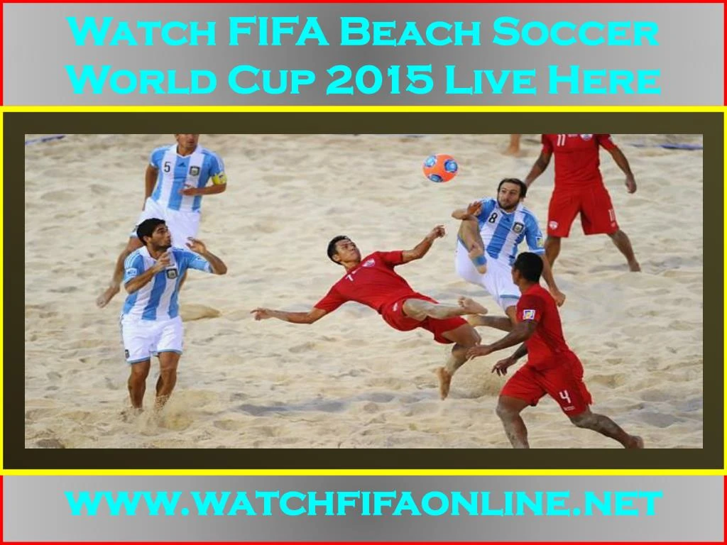 watch fifa beach soccer world cup 2015 live here