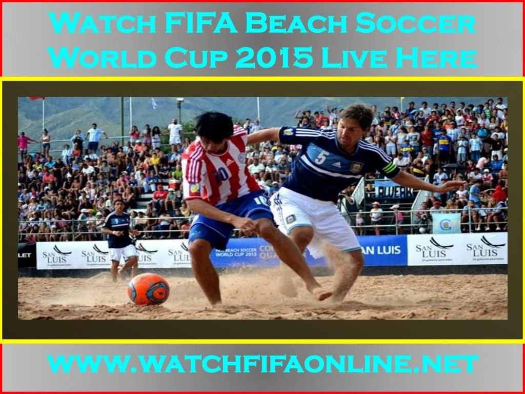 watch fifa beach soccer world cup 2015 live here