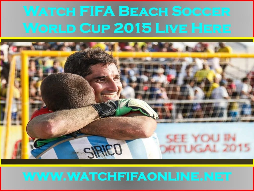 watch fifa beach soccer world cup 2015 live here