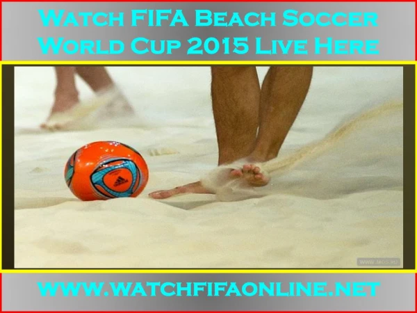FIFA Beach Soccer World Cup 2015 Live Online Here