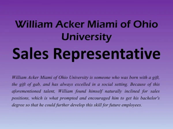 William Acker Miami of Ohio University - Sales Representative