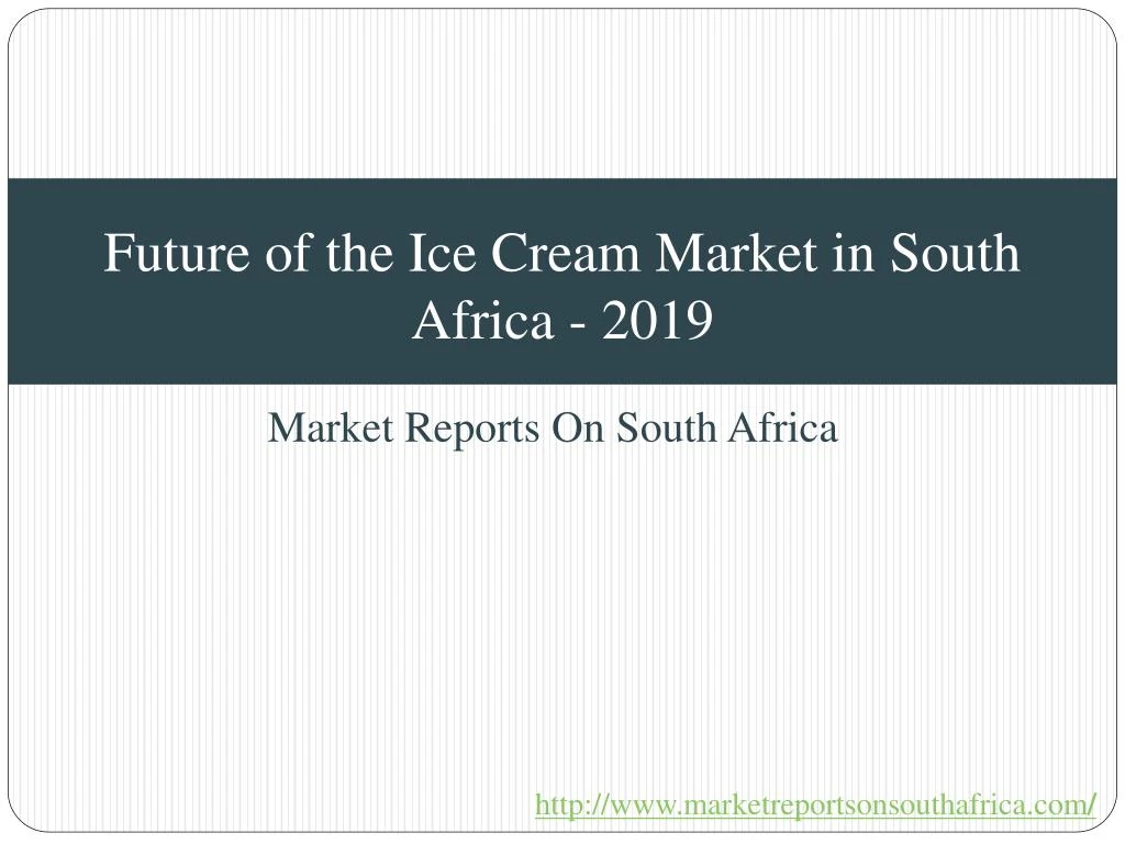 future of the ice cream market in south africa 2019