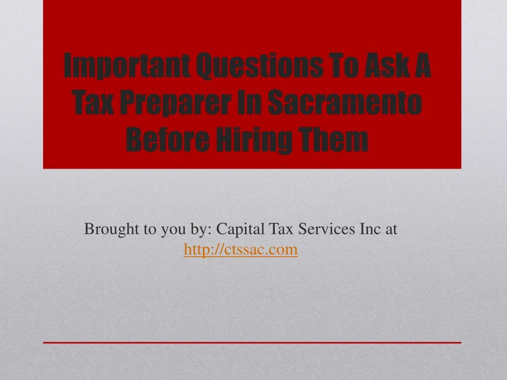 important questions to ask a tax preparer in sacramento before hiring them