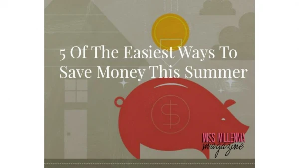 5 Of The Easiest Ways To Save Money This Summer