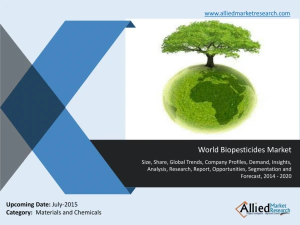 World Biopesticides Market Analysis, Trends, Demand, 2014-20
