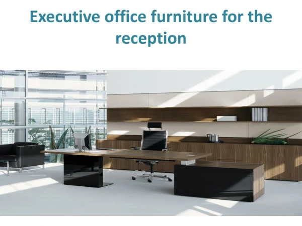 Executive Office Furniture For The Reception