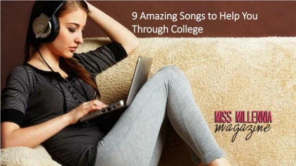 9 Amazing Songs to Help You Through College