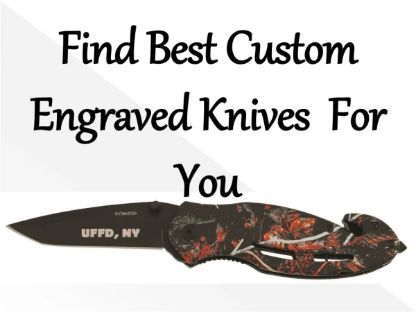 Find Best Custom Engraved Knives For You