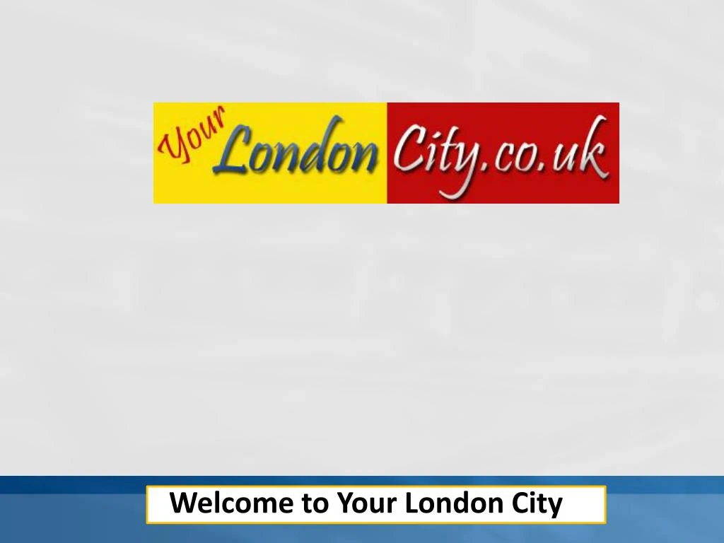 welcome to your london city