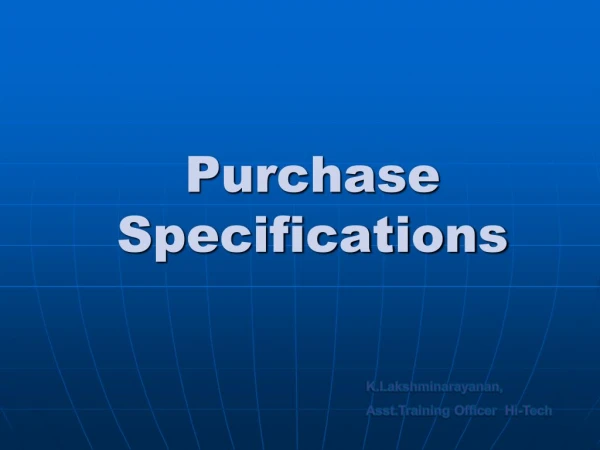 PURCHASE SPECIFICATIONS