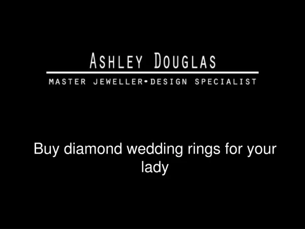 Buy diamond wedding rings for your lady