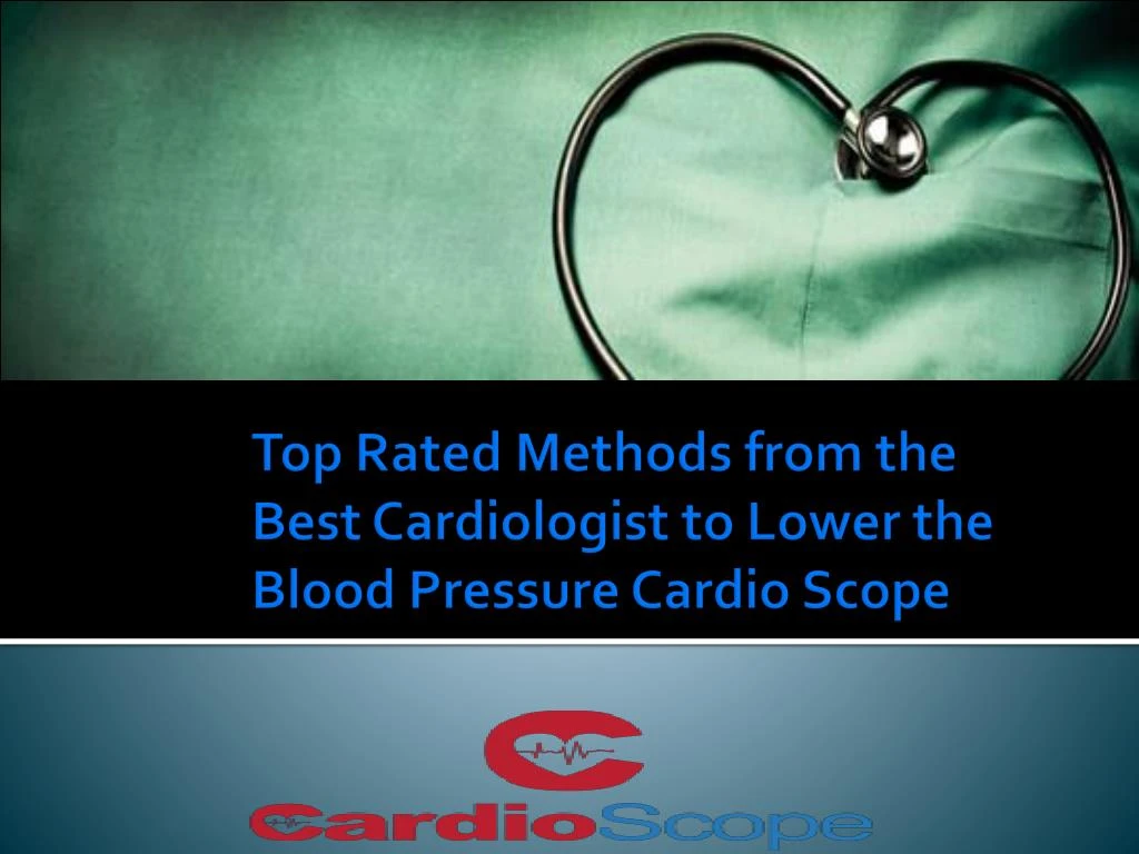 top rated methods from the best cardiologist to lower the blood pressure cardio scope