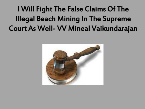 I Will Fight The False Claims Of The Illegal Beach Mining In