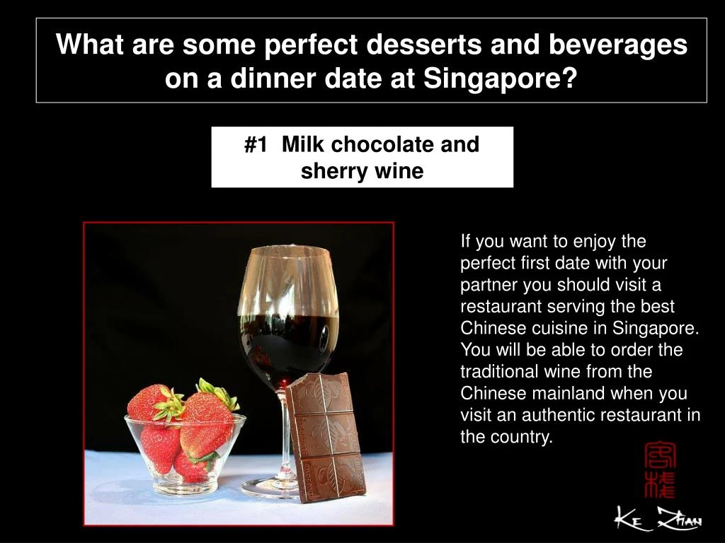 what are some perfect desserts and beverages on a dinner date at singapore