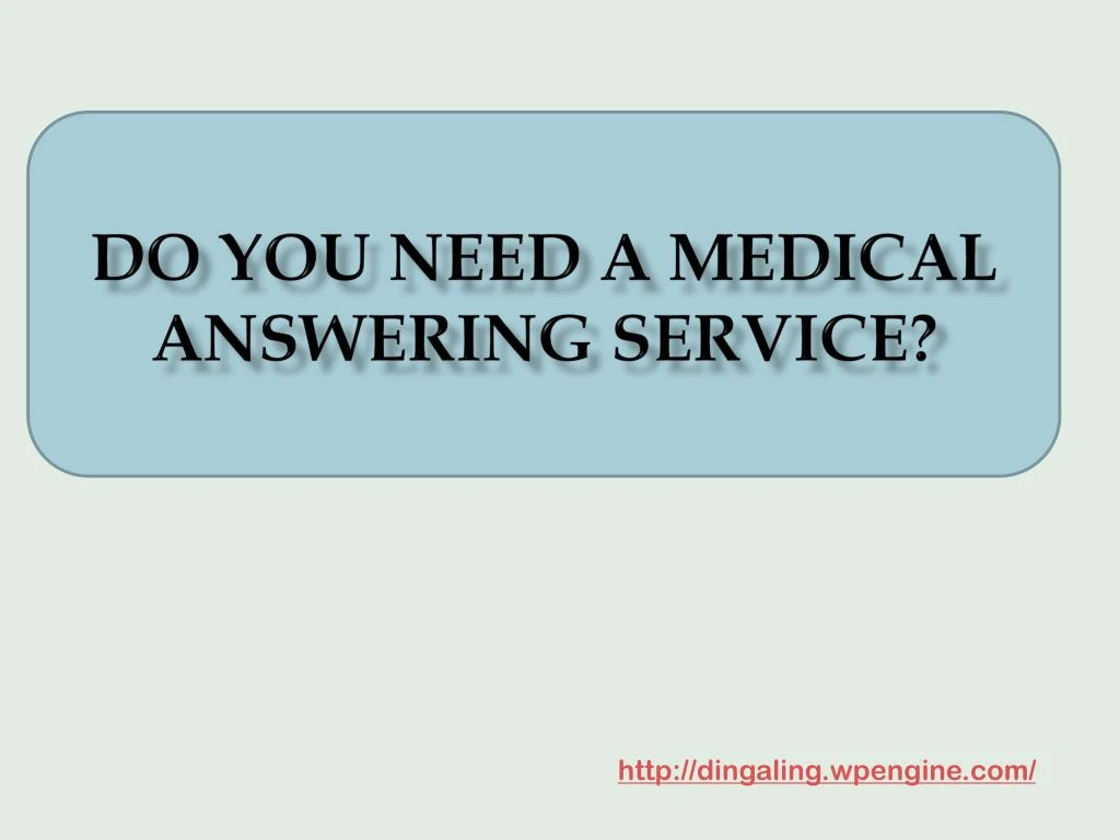 do you need a medical answering service