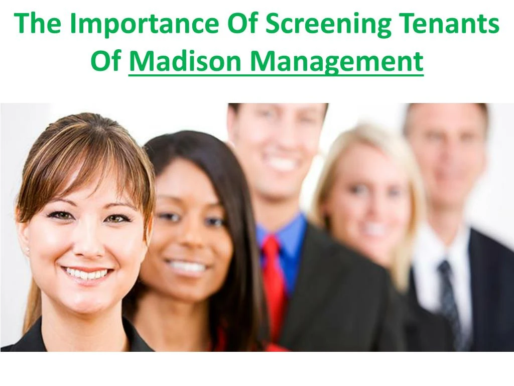 the importance of screening t enants o f madison management