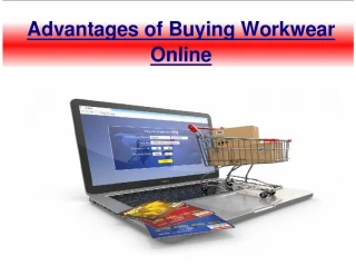 Advantages of purchasing workwear online