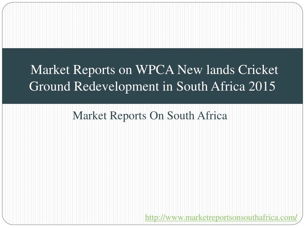 market reports on wpca new lands cricket ground redevelopment in south africa 2015