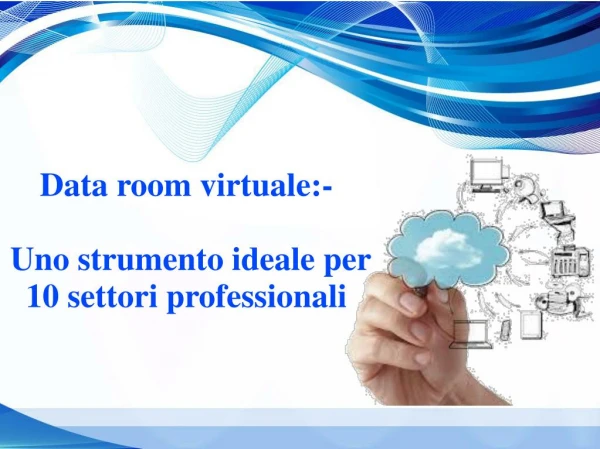 " Data room virtuale:- Uno strumento ideale per 10 settori p