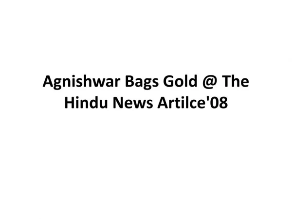 Agnishwar Bags Gold @ The Hindu News Artilce'08